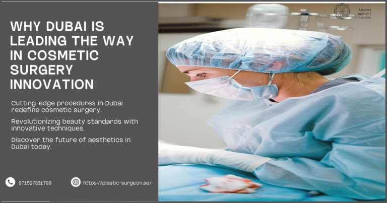 Why Dubai Is Leading The Way In Cosmetic Surgery Innovation